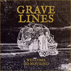 Grave Lines : Welcome to Nothing